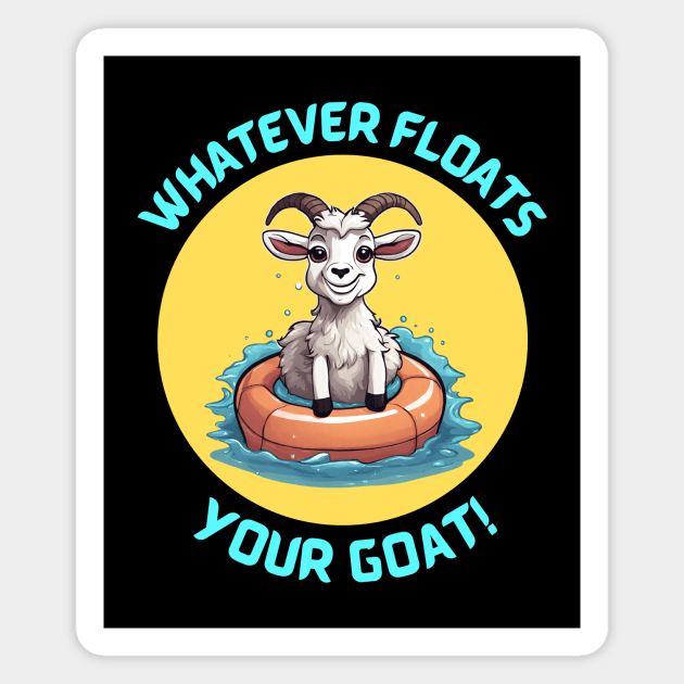 Whatever Floats Your Goat | Goat Pun Magnet by Allthingspunny